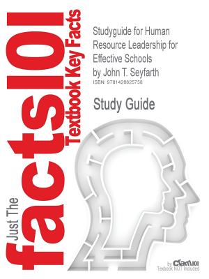 Studyguide for Human Resource Leadership for Effective Schools John T. Seyfarth, ISBN 9780205499298